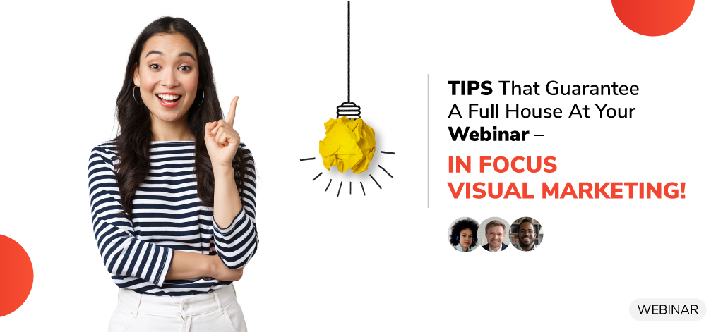 Tips That Guarantee A Full House At Your Webinar – In Focus Visual Marketing!