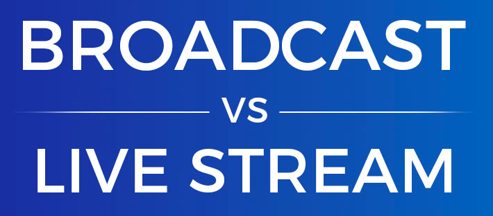 Broadcasting Vs Live Streaming