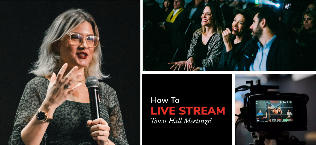 How To Live Stream Town Hall Meetings?