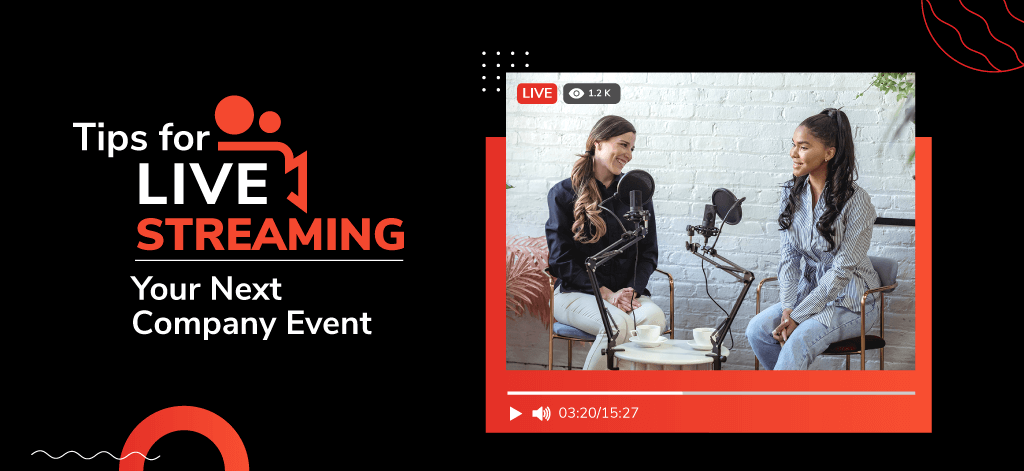 Tips for Live Streaming Your Next Company Event