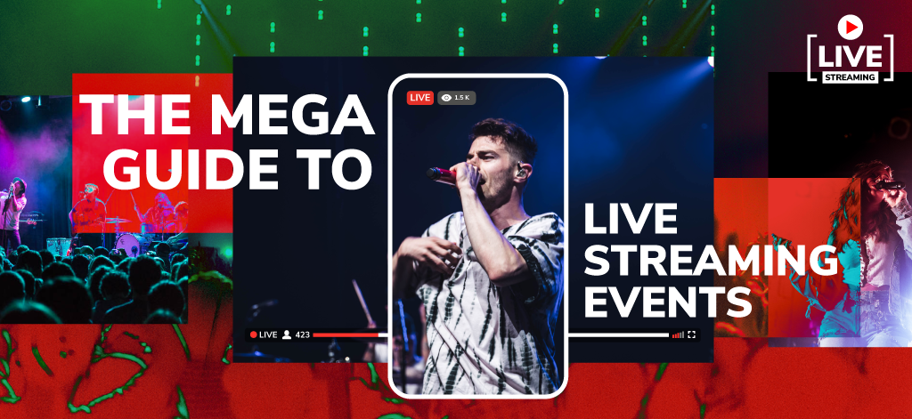 The Mega Guide To Live Streaming Events