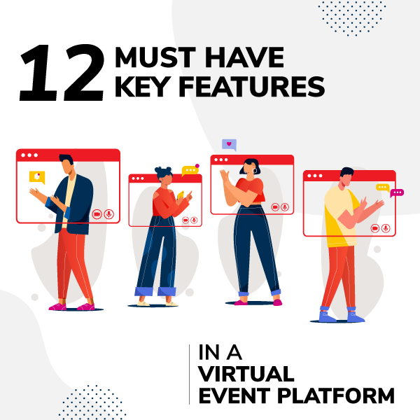 12 Must Have Key Features In A Virtual Event Platform
