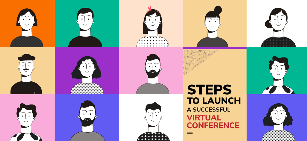 Steps To Launch A Successful Virtual Conference