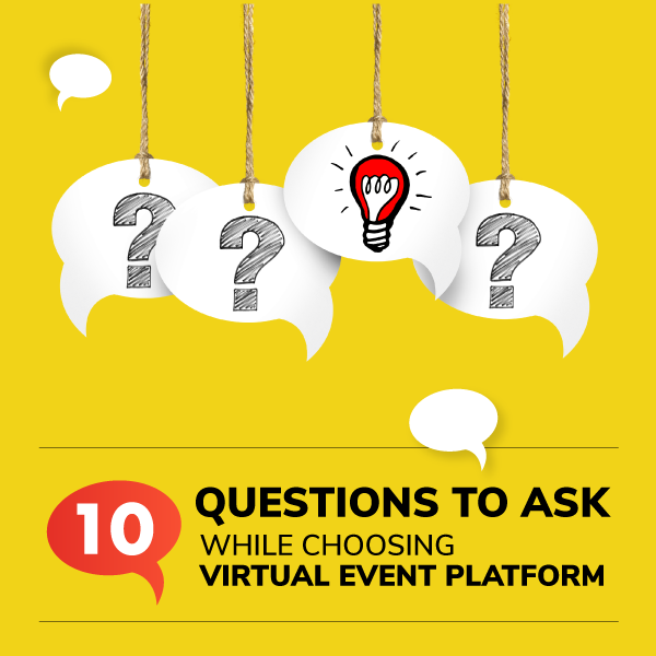10 Questions To Ask While Choosing Virtual Event Platform