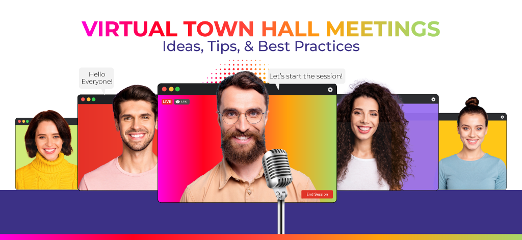 Virtual Town Hall Meetings: Ideas, Tips, & Best Practices