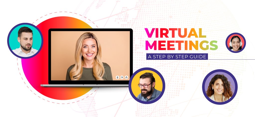 Virtual Meetings- A Step by Step Guide