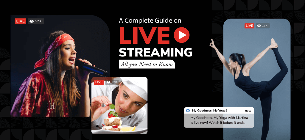 A Complete Guide on Live Streaming: All you Need to Know