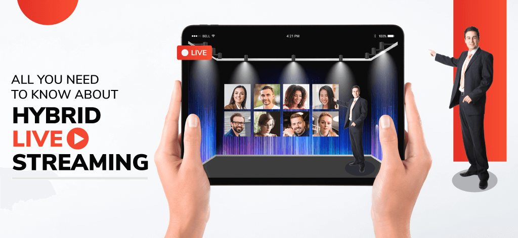 All You Need to Know About Hybrid Live Streaming