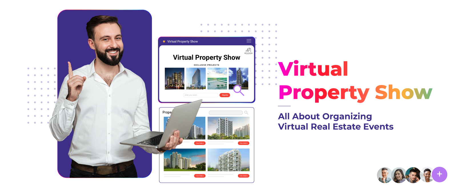 Virtual Property Show – All About Organizing Virtual Real Estate Events