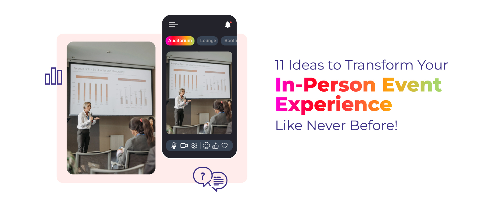 11 Ideas to Transform Your In-Person Event Experience Like Never Before!