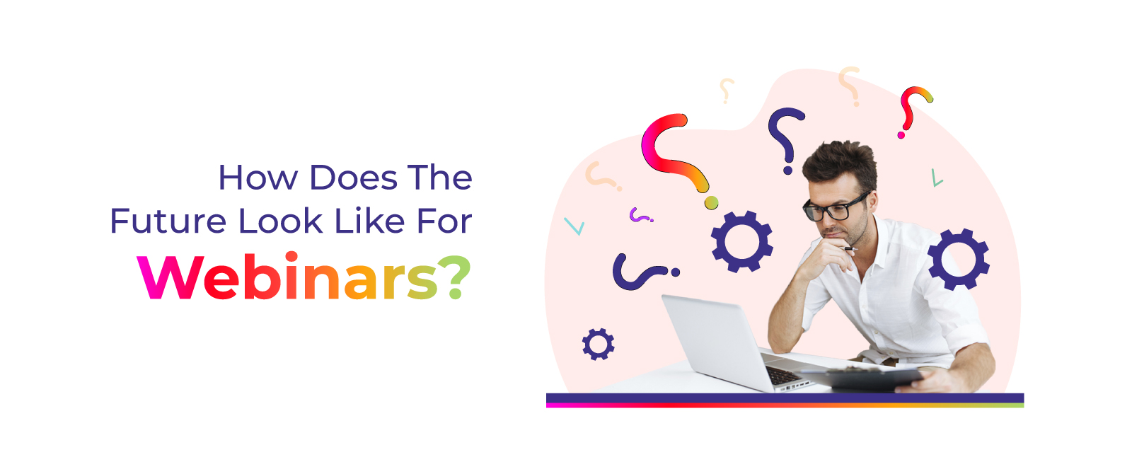 How Does the Future Look Like For Webinars?
