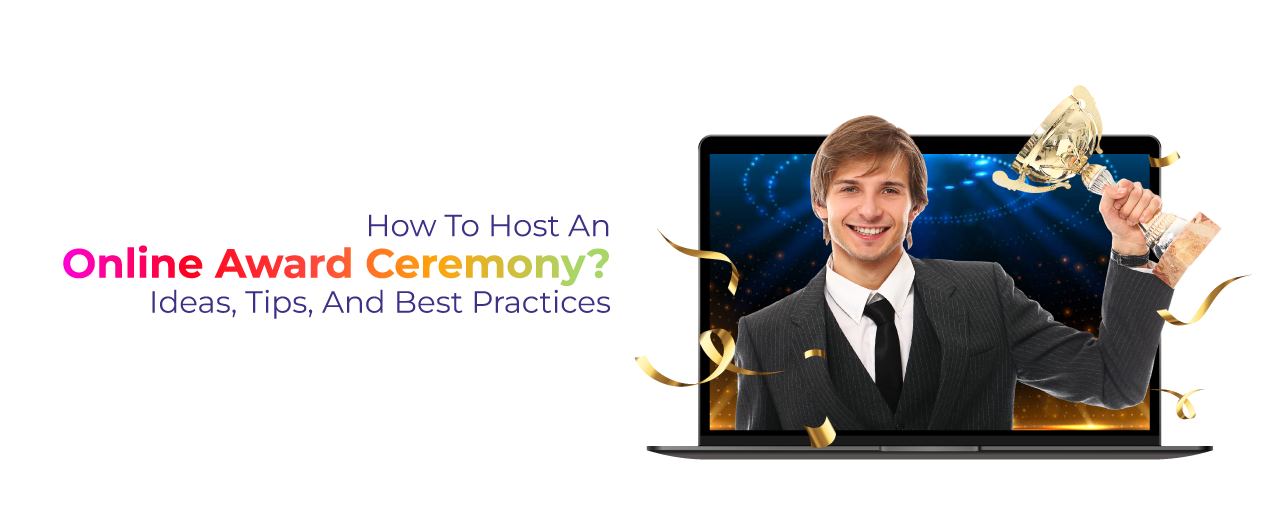 How to Host an Online Award Ceremony? Ideas, Tips, and Best Practices