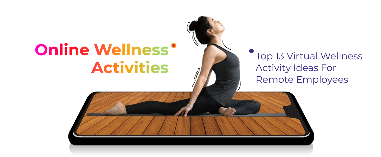 Top 13 Virtual Wellness Activity Ideas For Remote Employees