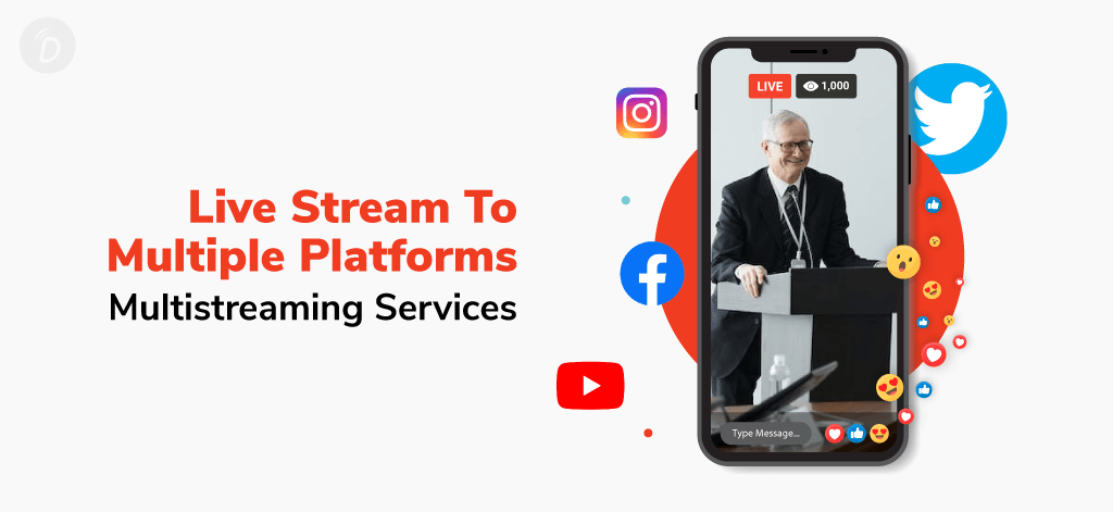 Live Stream to Multiple Platforms: Multistreaming Services