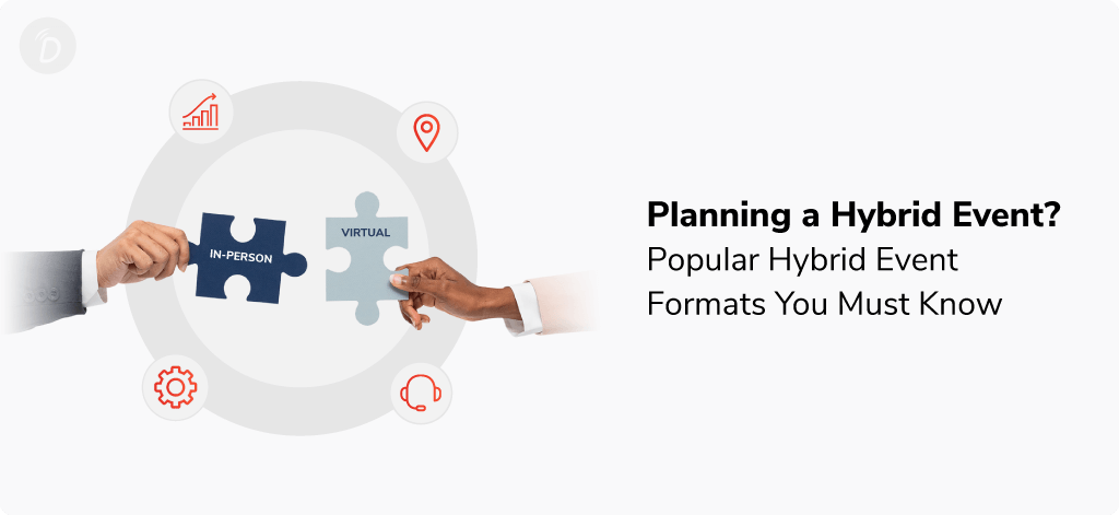Planning a Hybrid Event? Popular Hybrid Event Formats You Must Know