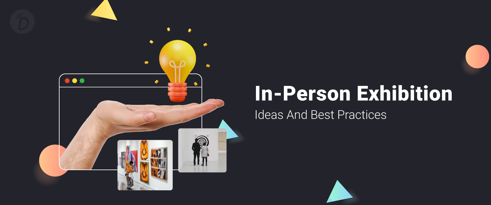 In-Person Exhibition Ideas And Best Practices