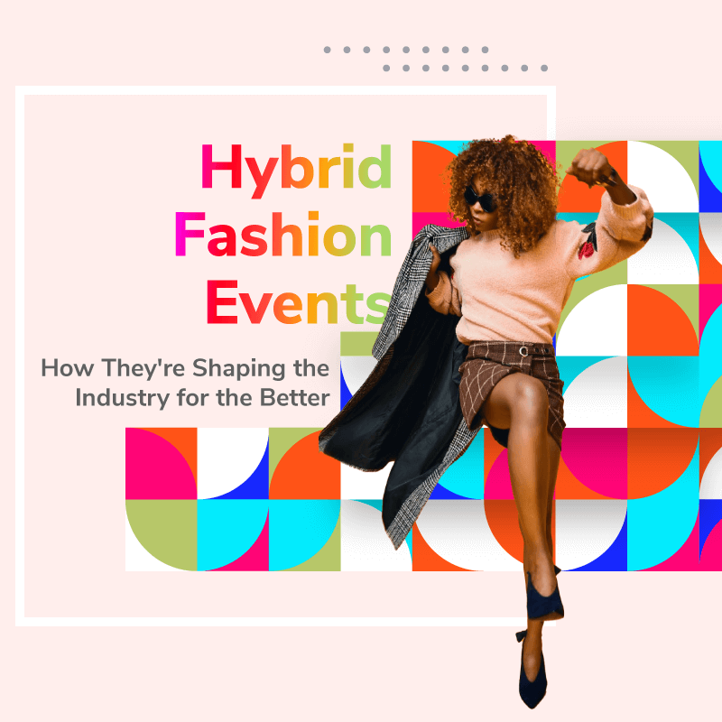 Hybrid Fashion Events