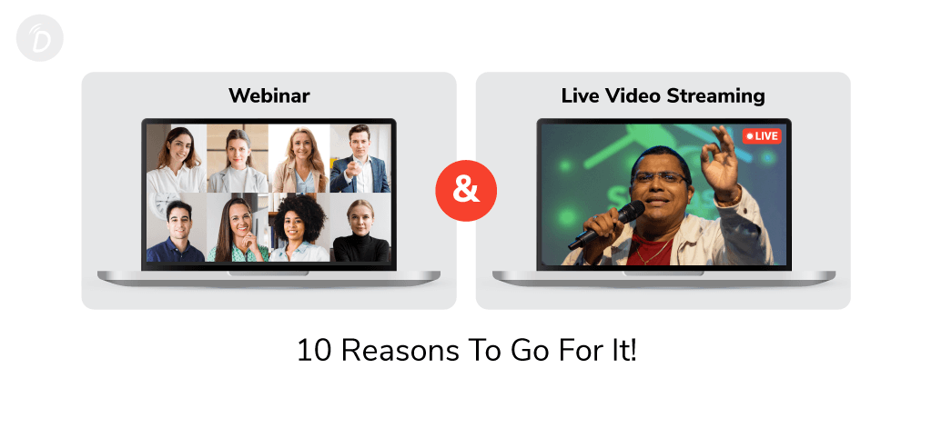 Webinar & Live Video Streaming – 10 Reasons To Go For It!