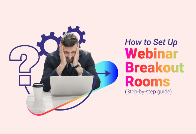 How to Set Up Webinar Breakout Rooms