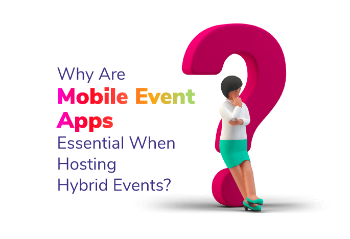 Event Apps Essential When Hosting Hybrid Events