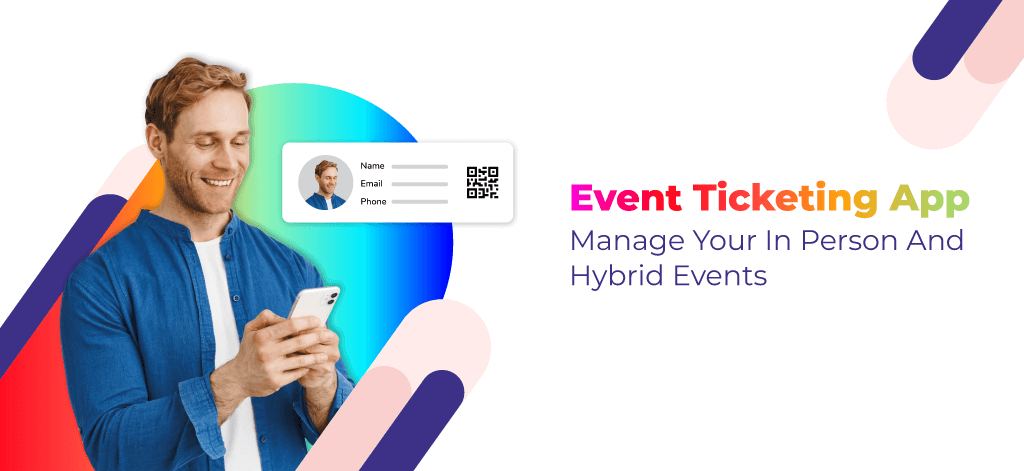 Event Ticketing App: Manage Your In-Person and Hybrid Events