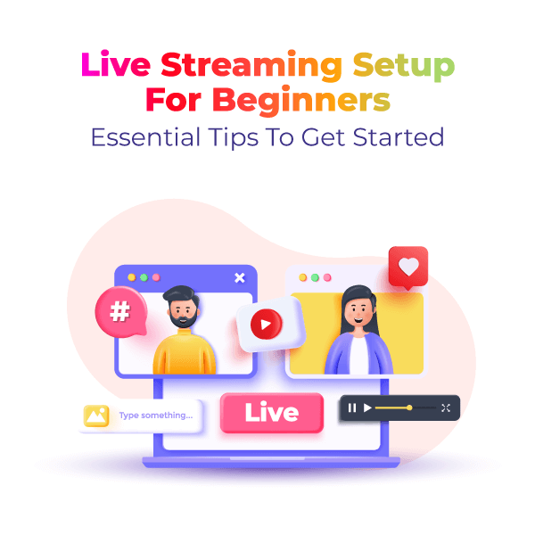 How to Start Live Streaming: The Beginner's Streaming Setup – Restream Blog