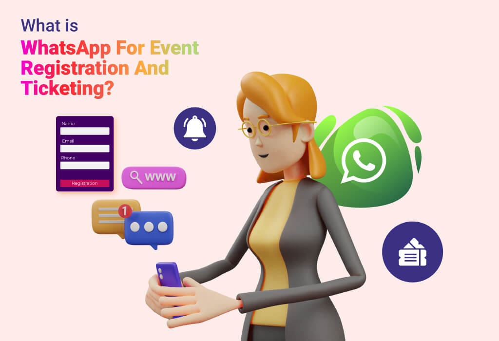 What is WhatsApp For Event Registration And Ticketing?