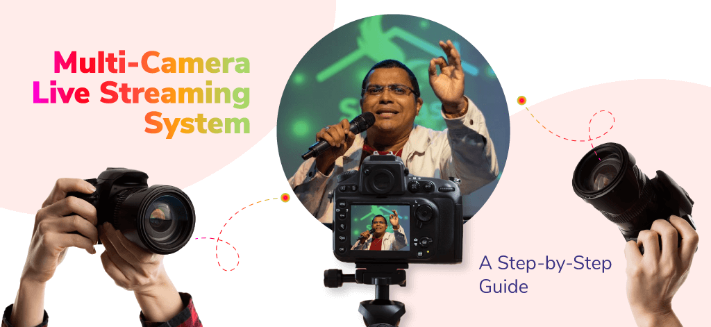 Multi-Camera Live Streaming System: A Step-by-Step Guide