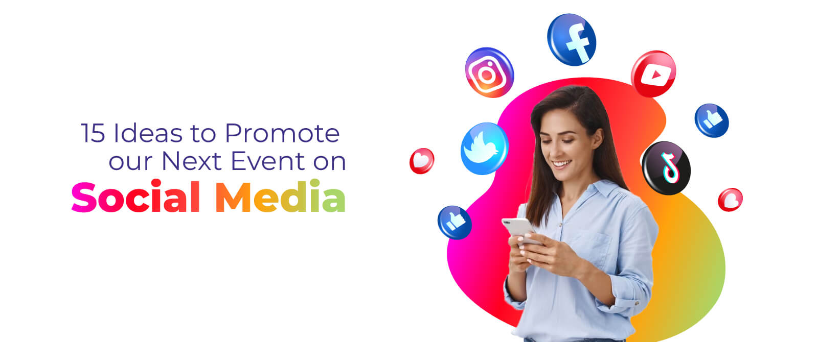15 Ideas to Promote Your Next Event on Social Media