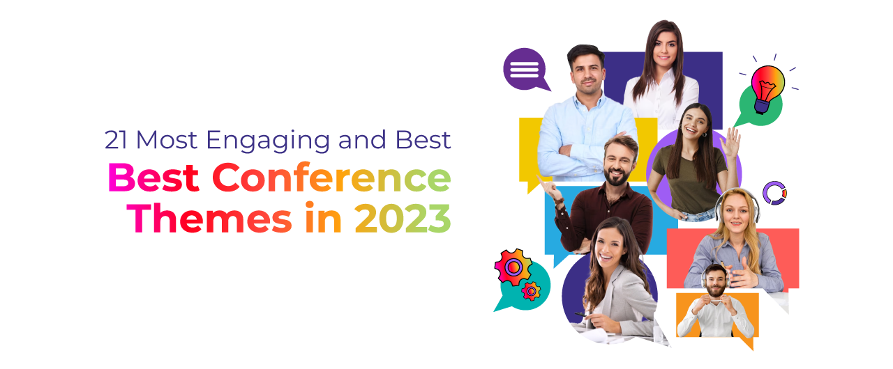 21 Most Engaging and Best Conference Themes in 2023