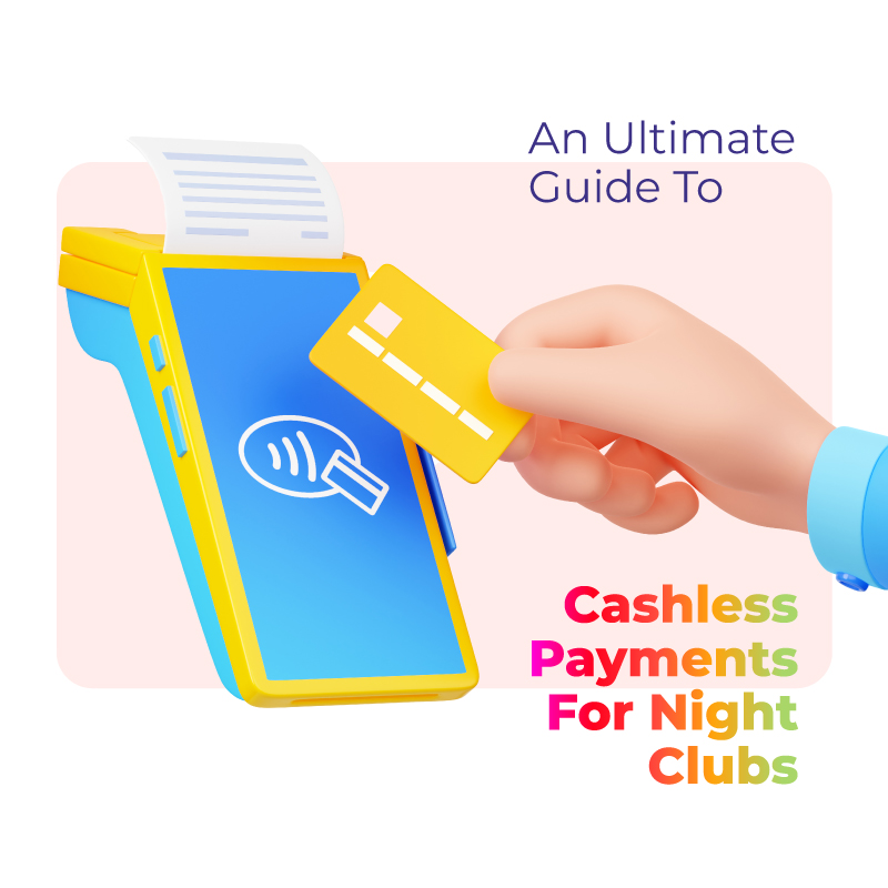 Cashless Payments for Night Clubs