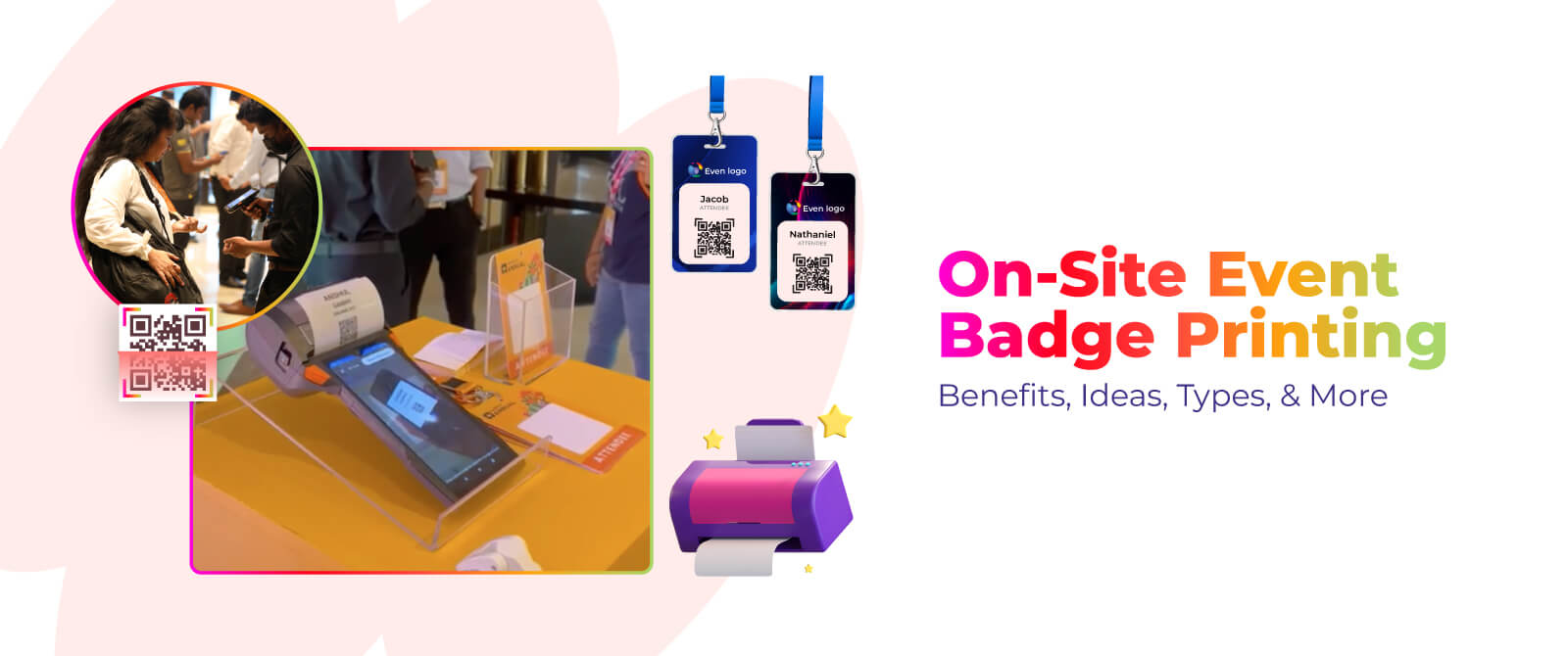 On-Site Event Badge Printing: Benefits, Ideas, Types, & More