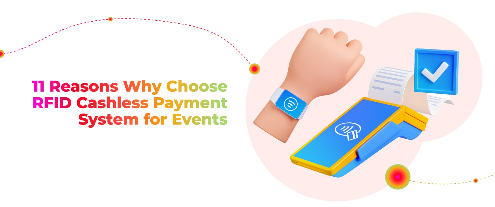 RFID Cashless Payment System for Events: 11 Reasons to Use
