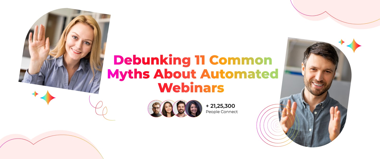 Debunking 11 Common Myths About Automated Webinars