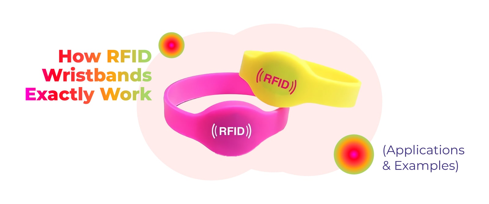 How RFID Wristbands Exactly Work (Applications & Examples)