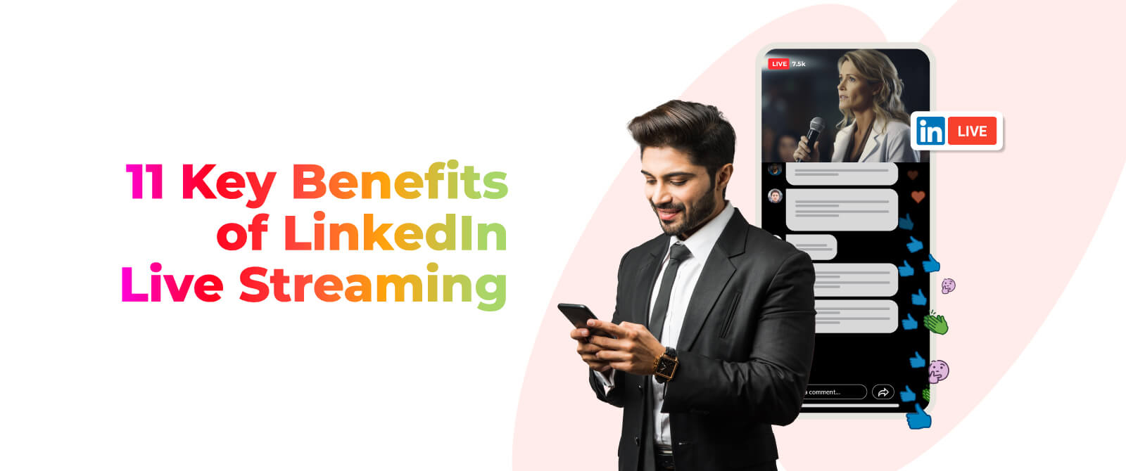 11 Key Benefits of LinkedIn Live Streaming