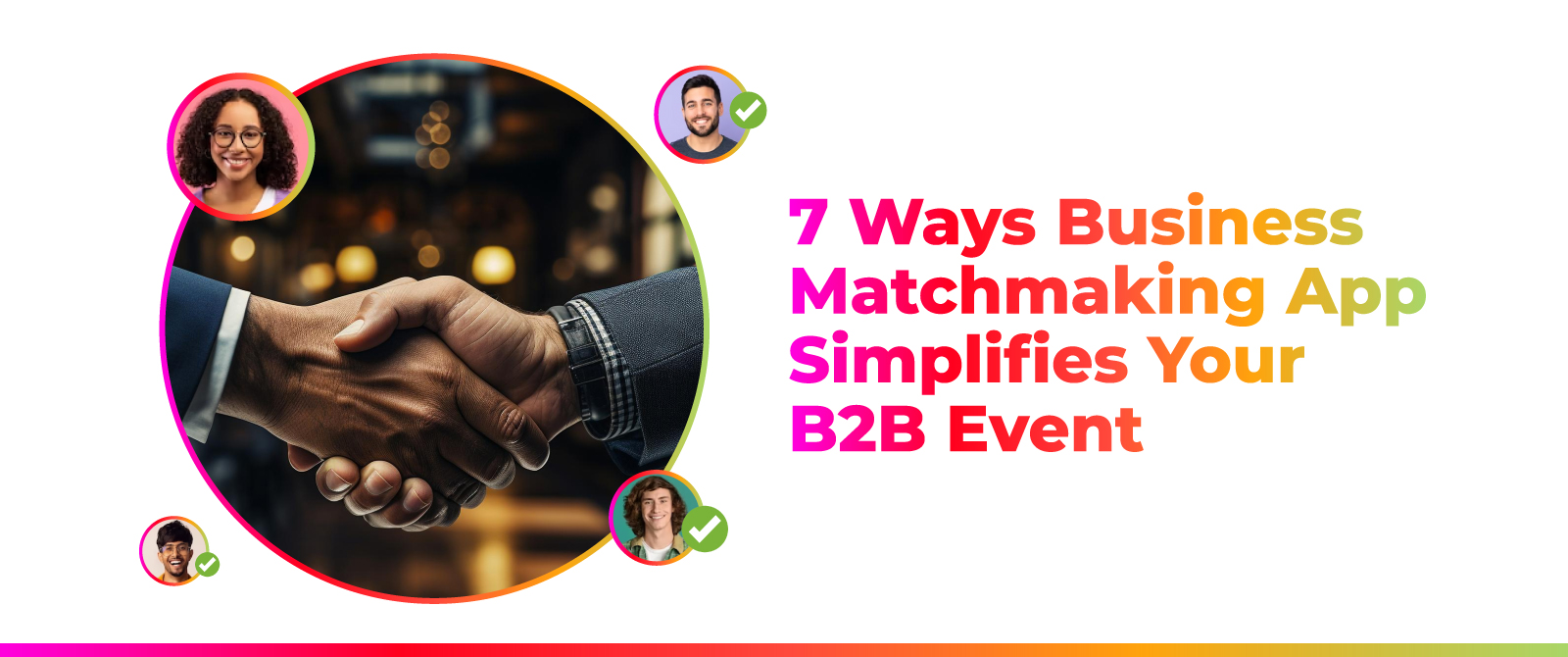 7 Ways Business Matchmaking App Simplifies Your B2B Event