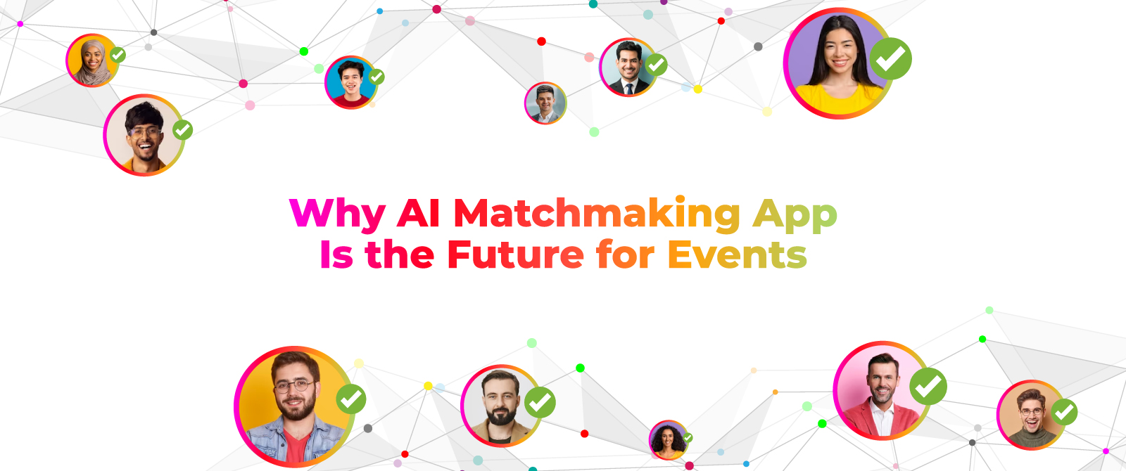 Why AI Matchmaking App Is the Future for Events