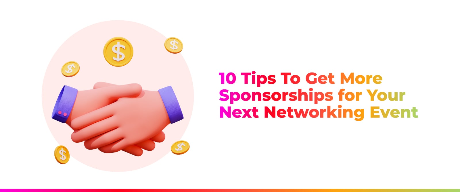 10 Tips To Get More Sponsorships for Your Next Networking Event