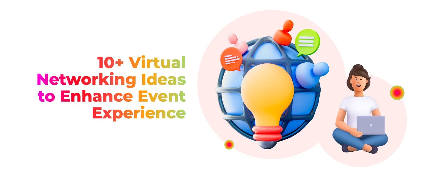 10+ Virtual Networking Ideas to Enhance Event Experience