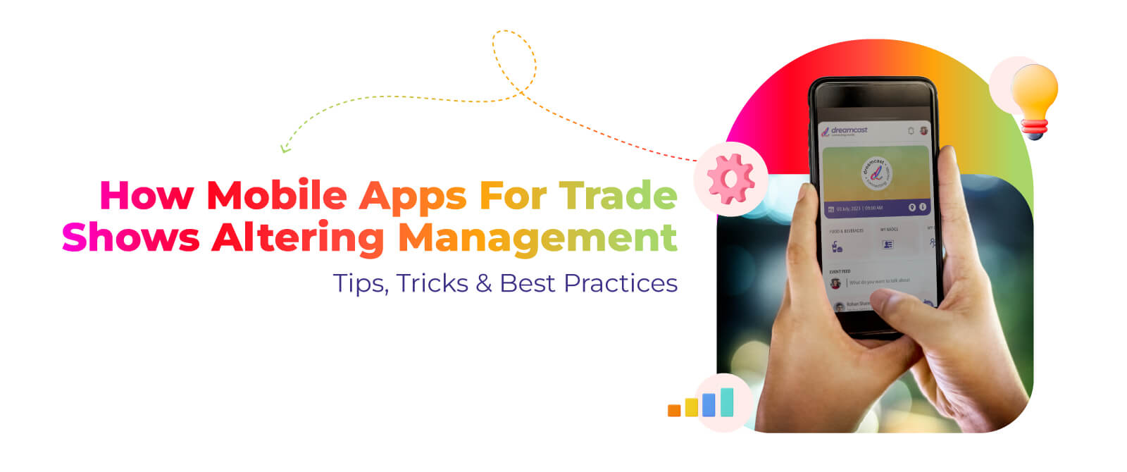 How Mobile Apps For Trade Shows Altering Management: Tips, Tricks & Best Practices