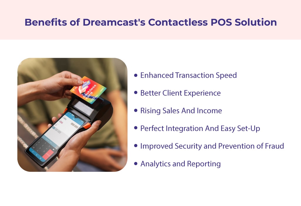 Benefits of Dreamcast's Contactless POS Solution