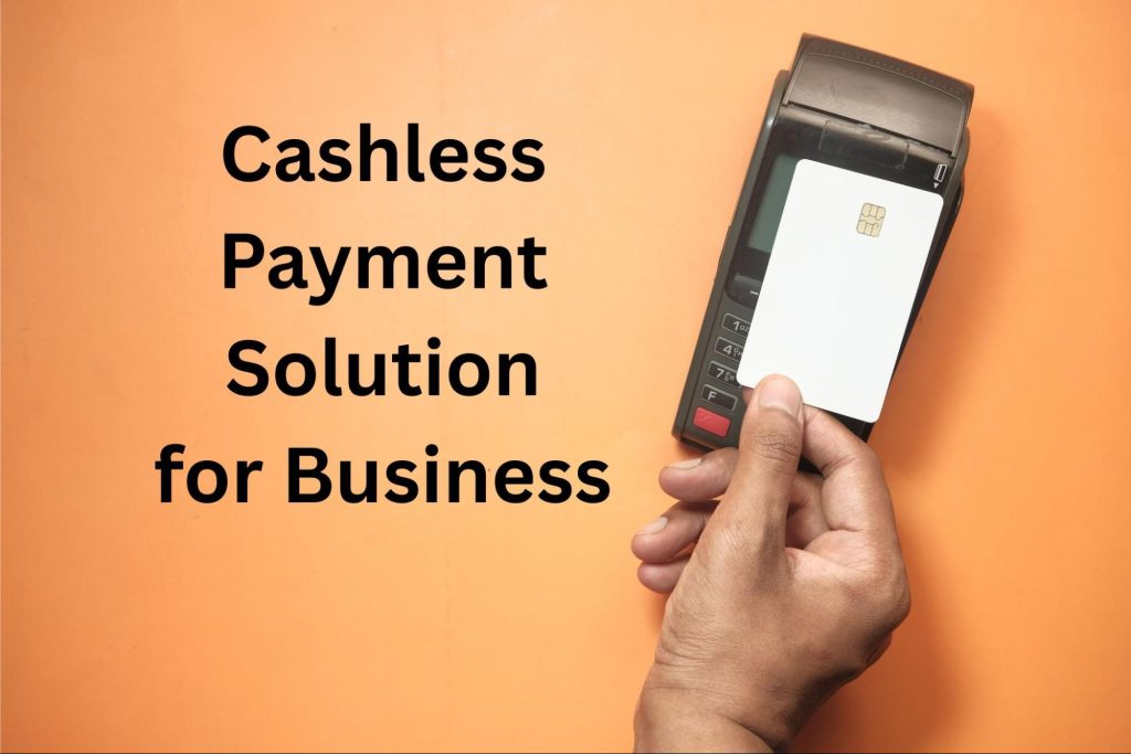 Cashless Payment Solution for Business
